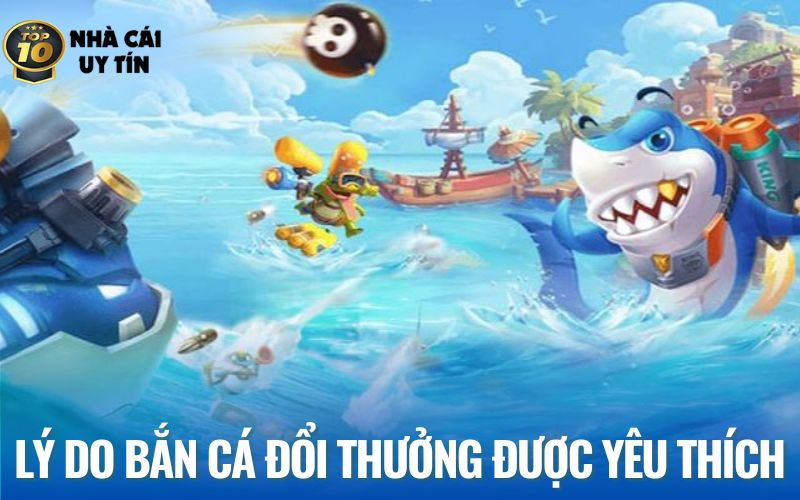Cách đánh giá nơi cung cấp bắn cá đổi thưởng