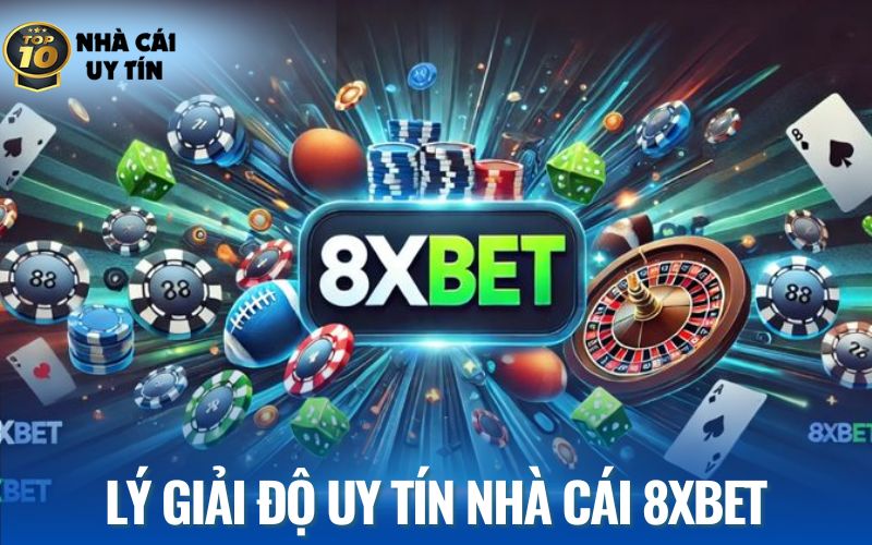 Giải đáp câu hỏi nhà cái 8XBET uy tín không bằng tính pháp lý