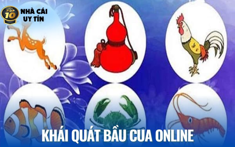 Sơ lược về bầu cua online